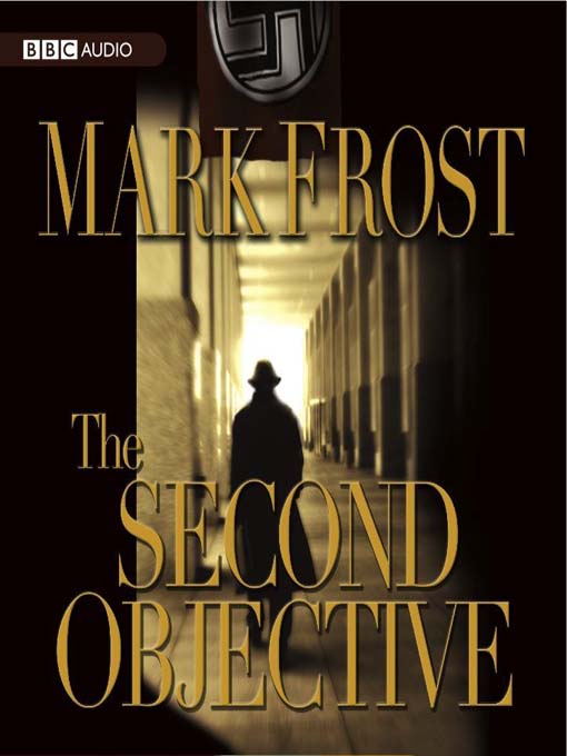 Title details for The Second Objective by Mark Frost - Available